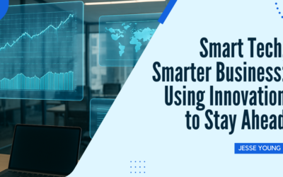 Smart Tech, Smarter Business: Using Innovation to Stay Ahead